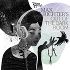 Max Richter - Out Of The Dark Room CD1