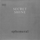 Secret Shine - Ephemeral (EP) (Vinyl)