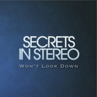 Secrets in Stereo - I Won't Look Down