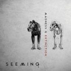 Seeming - Madness And Extinction