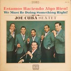 The Joe Cuba Sextet - Estamos Haciendo Algo Bien! / We Must Be Doing Something Right! (Reissued 2010)