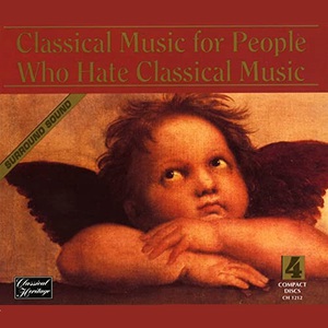 Classical Music For People Who Hate Classical Music CD1