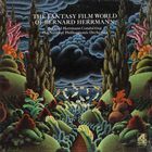 Bernard Herrmann - The Fantasy Film World Of Bernard Herrmann OST