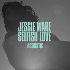 Jessie Ware - Selfish Love (Acoustic) (CDS)