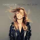 Isabelle A - Zo Zal Het Zijn CD1