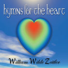 William Wilde Zeitler - Hymns For The Heart