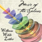 William Wilde Zeitler - Music Of The Spheres