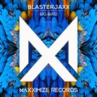 Blasterjaxx - Big Bird (CDS)