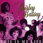 Shirley Bassey - This Is My Life CD1