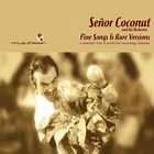 Senor Coconut - Fine Songs & Rare Versions