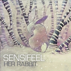 Sensifeel - Her Rabbit (EP)