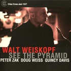 Walt Weiskopf - See The Pyramid