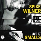 Spike Wilner - Live At Smalls
