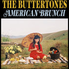 The Buttertones - American Brunch