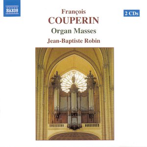 Couperin - Organ Masses: Messe Propre Pour Les Couvents De Religieux, Et Religieuses CD2