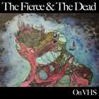 The Fierce & The Dead - On VHS (EP)