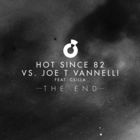 Hot Since 82 - The End (Feat. Csilla, With Joe T. Vannelli) (CDR)