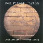 John Hackett - Red Planet Rhythm (With Moodi Drury)