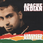 Apache Indian - Arranged Marriage (CDS)