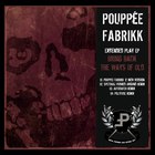 Pouppee Fabrikk - Bring Back The Ways Of Old (EP)