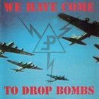 Pouppee Fabrikk - We Have Come To Drop Bombs