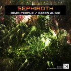 Sephiroth - Eaten Alive & Forgotten Tribe (EP)
