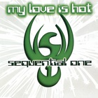 Sequential One - My Love Is Hot (MCD)