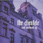 The Clientele - Lost Weekend (EP)