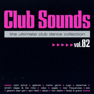 Club Sounds: The Ultimate Club Dance Collection Vol. 82 CD1