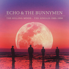 Echo & The Bunnymen - The Killing Moon - The Singles 1980-1990