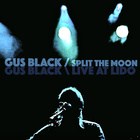 Gus Black - Split The Moon (Live At Lido)