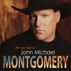 John Michael Montgomery - The Very Best Of John Michael Montgomery