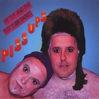Peter & The Test Tube Babies - Piss Ups
