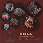 Rova Saxophone Quartet - The Juke Box Suite