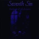 Seventh Sin - Darkest Of All Dreams