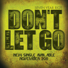 Seven Year Riot - Don't Let Go (CDS)
