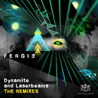 DJ Fergie - Dynamite And Laserbeams (The Remixes Part 1)