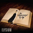 Elysium - The Measurement Of Life