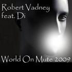 Robert Vadney - World On Mute 2009