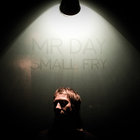 Mr Day - Small Fry