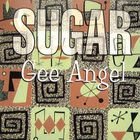 sugar - Gee Angel (EP)
