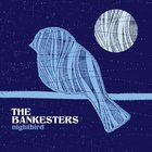 The Bankesters - Nightbird