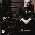 Bill Charlap Trio - Uptown, Downtown