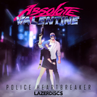 Absolute Valentine - Police Heartbreaker