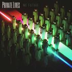 Private Lives - No Future