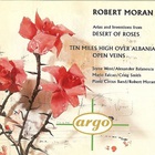 Robert Moran - Desert Of Roses, Open Veins, Etc.