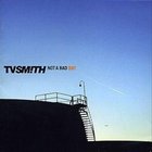 TV Smith - Not A Bad Day