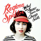 Regina Spektor - What We Saw From The Cheap Seats (Deluxe Version)