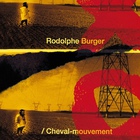 Rodolphe Burger - Cheval-Mouvement