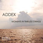 Addex - Moments In Timeless Strings